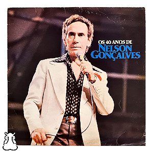 LP Os 40 Anos de Nelson Gonçalves - Disco de Vinil 1980 - Hm