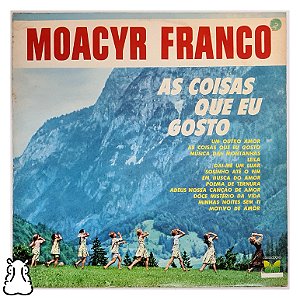 LP Moacir Franco - As Coisas Que Eu Gosto - Vinil 1975 - Hm