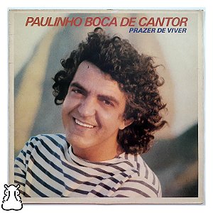 LP Paulinho Boca De Cantor - Prazer de Viver Vinil 1982 - Hm