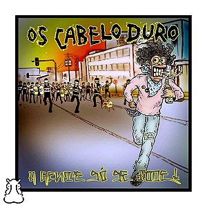 CD Os Cabelo Duro - A Gente Só Se Fode - Novo Lacrado - Hm