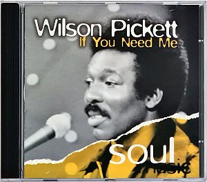CD Wilson Pickett - If You Need Me - Soul Music - 1997 - Hm