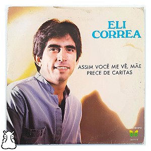 Compacto Eli Correa Assim Você Me Vê, Mãe - Vinil 1984 - Hm