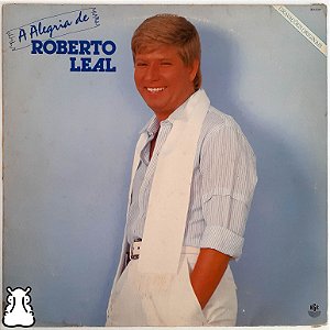 LP A Alegria de Roberto Leal - Disco de Vinil 1988 - Hm