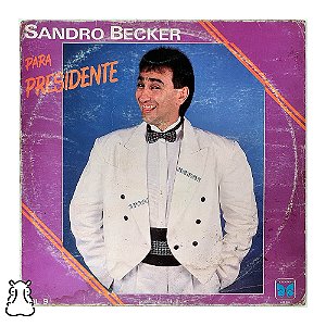 LP Sandro Becker - Vol. 9 Para Presidente - Vinil Humor - Hm