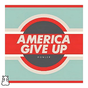 CD Howler - America Give Up - 2011 - Novo Lacrado - Hm