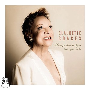 CD Claudette Soares Se Eu Pudesse Dizer Tudo Que Sinto - Hm