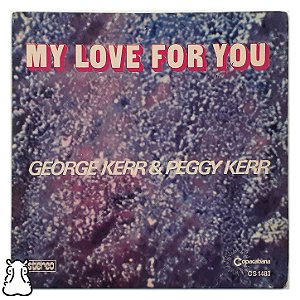 Compacto George Kerr & Peggy Kerr Love For You Vinil 1974