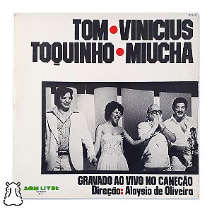 LP Tom Vinícius Toquinho Miucha - Ao Vivo no Canecão - Vinil
