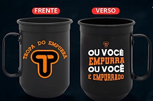 Caneca ou você empurra ou você é empurrado