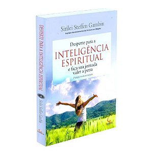 Livro Desperte Para a Inteligência Espiritual e Faça Sua Jornada Valer a Pena