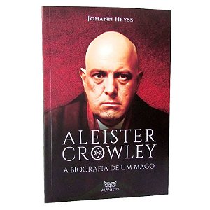 Livro Aleister Crowley - A Biografia de Um Mago