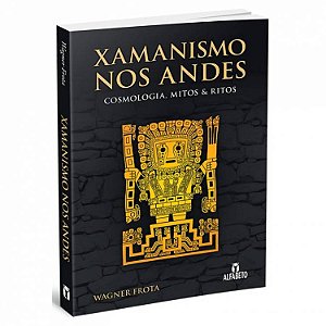 Livro Xamanismo dos Andes - Wagner Frota