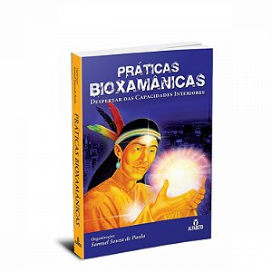 Livro Praticas Bioxamânicas - Despertar das Capacidades Interiores