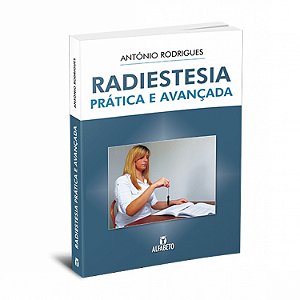 Livro Radiestesia Pratica e Avançada - Antonio Rodrigues