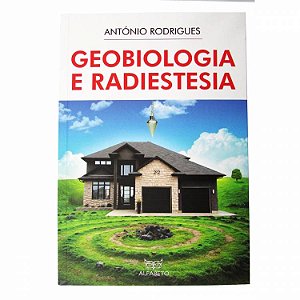 Livro Geobiologia e Radiestesia - António Rodrigues