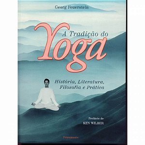 Livro a Tradição do Yoga - História, Literatura, Filosofia e Prática