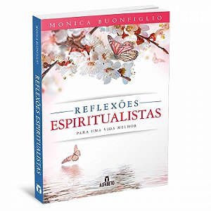 Livro Reflexões Espiritualistas - Para uma Vida Melhor