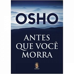 Osho - antes que você morra