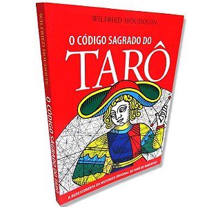 Livro o Código Sagrado do Tarô - A Redescoberta da Natureza Original Tarô de Marselha