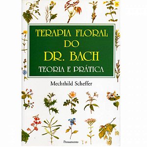 Livro Terapia Floral do Dr. Bach - Teoria e Prática