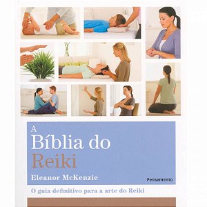 Livro a Bíblia do Reiki - O Guia Definitivo para a Arte do Reiki