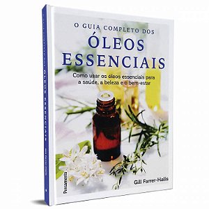 Livro o Guia Completo dos Óleos Essenciais