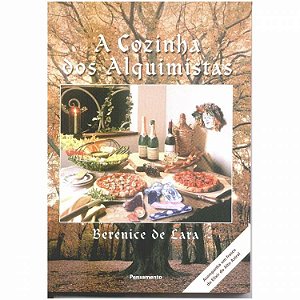 Livro a Cozinha dos Alquimistas - Acompanha um Frasco do Elixir do Alto Astral