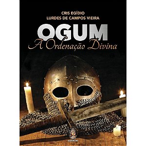 Ogum - A Ordenação Divina
