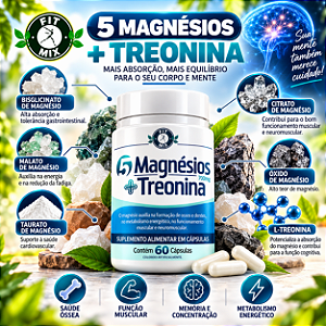 💙 5 MAGNÉSIOS + TREONINA 700MG – FIT MIX | 60 CÁPSULAS