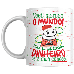 Caneca Flork De Natal Só Tinha Dinheiro Para Uma Caneca
