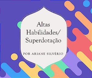 Curso (EAD) Sobre Altas Habilidades/Superdotação: triagem, indicadores e identificação.
