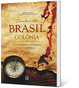Contos do Brasil colonia: o lado mais sombrio da historia