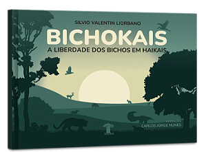 Bichokais – A liberdade dos bichos em haikais