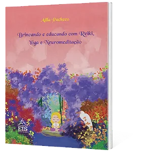 Brincando e educando com Reiki, Yoga e Neuromeditação