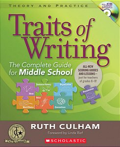 Traits of Writing: The Complete Guide for Middle School