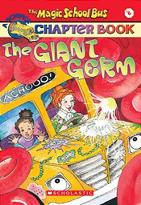 the magic school bus chapter books: the giant germ