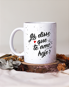 Caneca tradicional já disse que te amo hoje personalizada com foto