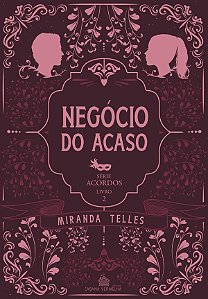NEGÓCIO DO ACASO - VOL. 2 - Miranda Telles