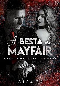 A BESTA DE MAYFAIR - Gisa SR