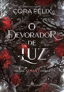 O DEVORADOR DE LUZ - Trilogia Atman vol. 2 - Cora Félix - SEM BRINDES