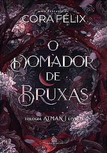 O DOMADOR DE BRUXAS - Trilogia Atman vol. 1 - Cora Félix