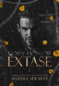 Êxtase: A vingança do mafioso: (Duologia Vory Honor Livro 1) - Agatha Seravat