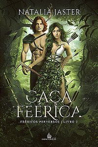 CAÇA FEÉRICA - Feéricos Perversos vol. 2 - Natalia Jaster ( PRÉ-VENDA COM PÔSTER)