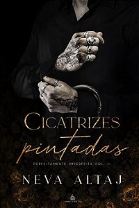 CICATRIZES PINTADAS - Perfeitamente Imperfeita vol. 1 - NEVA ALTAJ