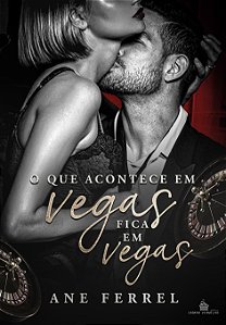 O QUE ACONTECE EM VEGAS FICA EM VEGAS - ANE FERREL (PRÉ-VENDA COM BRINDE)