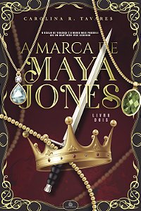 A MARCA DE MAYA JONES - LIVRO 2 - Carolina R. Tavares