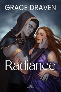RADIANCE - Reis Espectros Livro 1 - Grace Draven