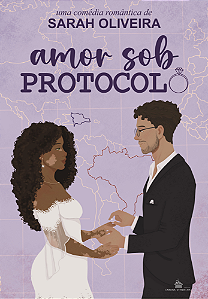 AMOR SOB PROTOCOLO - SARAH OLIVEIRA ( PRÉ-VENDA )