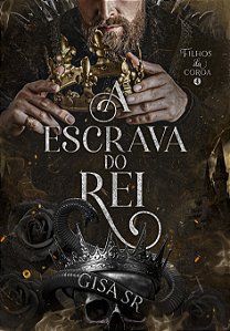 A ESCRAVA DO REI - FILHOS DA COROA VOL. 4 - GISA SR ( PRÉ-VENDA)