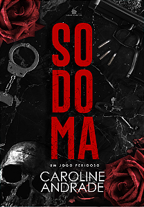 SODOMA E GOMORRA EDIÇÃO LUXO - CAROLINE ANDRADE  (PRÉ-VENDA)